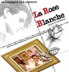 La Rose Blanche - 