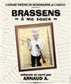 Arnaud A. dans Brassens "à ma sauce" - 