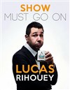 Lucas Rihouey dans Show must go on - 
