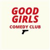 Good Girls Comedy Club - 