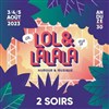 Festival Lol et Lalala | Pass 2 Soirs Jeudi-Vendredi - 