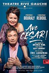 Ave César | avec Frédéric Bouraly, Christelle Reboul - 