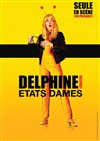Delphine Delepaut dans Etats dames - 
