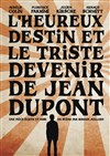 L'heureux destin et le triste devenir de Jean Dupont - 
