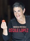 Cécile Lopez | Nouveau Spectacle - 