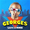 Georges sauve le monde - 