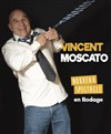 Vincent Moscato | Nouveau spectacle en rodage - 