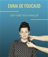 Emma de Foucaud dans Trop tard pour annuler - 