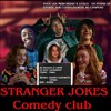Stranger jokes comedy club - 