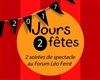 Jours 2 Fêtes - Fin de saison du Forum Léo Ferré - 