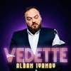 Alban Ivanov dans Vedette - 