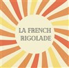 La French Rigolade - 