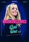 Mademoiselle Serge dans Gai-Rire 2.0 - 