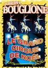 Le cirque Joseph Bouglione dans Le Grand Cirque de Noël - 