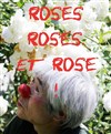 Roses roses et rose - 
