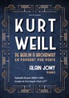 Hommage à Kurt Weill : De Berlin à Broadway en passant par Paris - 