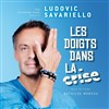 Ludovic Savariello dans Les doigts dans la crise - 