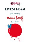 Opéra en Plein Air Madame Butterfly en live streaming - 