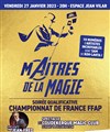 Les maîtres de la magie | Soirée qualificative pour le championnat de France de Magie FFAP - 