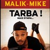 Malik Mike dans Tarba mais sympa - 