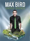 Max Bird dans L'encyclo-spectacle - 