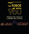 May The Force Be With You - 