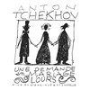 2 farces de Tchekhov : La demande en Mariage + l'Ours - 