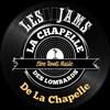 Les Jams de La Chapelle - 