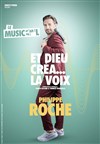 Philippe Roche dans Et Dieu créa... La voix ! - 
