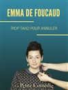 Emma De Foucaud dans Trop tard pour annuler - 