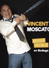 Vincent Moscato | Nouveau spectacle en rodage - 
