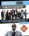 Open play paris & mister o show live - 