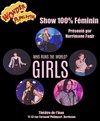Who runs the world? GIRLS - Show 100% féminin - 