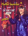 Le toc-toc show de Martine Superstar - 