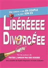 Libéréeee Divorcéeee - 