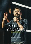 Mathieu Madenian | Nouveau spectacle - 
