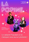 Le Cabaret Populaire La Popine - 