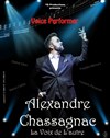 Alexandre Chassagnac : La voix de l'autre - 