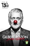 Gilbert Rozon dans Juste Gilbert - 
