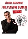 Cédrick Maronnier dans J'me censure demain ou pas ! - 