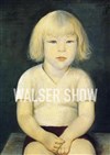 Walser show - 