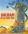 Boubam et le tam-tam - 