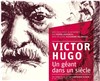 Pierre Jouvencel dans Victor Hugo, un géant dans un siècle - 
