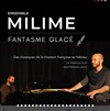 Fantasme Glacé - Concert de l'Ensemble Milime - 