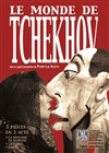 Le monde de Tchekhov - 