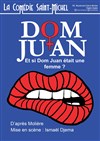 Dom Juan - Et si Dom Juan était une femme ? - 