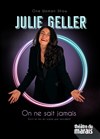 Julie Geller dans On ne sait jamais - 