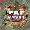The Fat Bastard Gang Band + DJ's - 