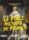 La Folle Histoire de France par Terrence et Malik - 