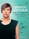 Manon Lepomme dans Non je n'irai pas chez le psy ! - 